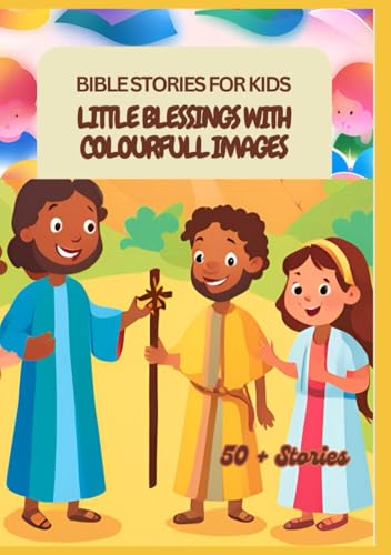 Bedtime Bible Stories for Kids | Little Blessings with colourfull images | 50 + Stories