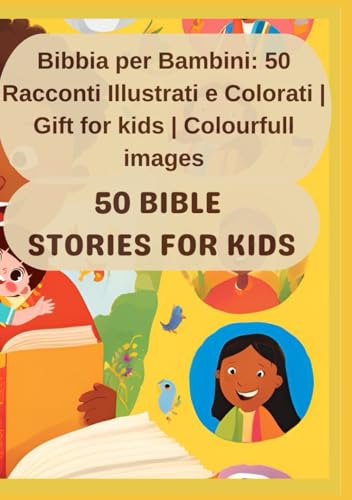Bibbia per Bambini: 50 Racconti Illustrati e Colorati | Gift for kids | Colourfull images Bibbia per Bambini: 50 Racconti Illustrati e Colorati | Gift for kids | Colourfull images von Independently published
