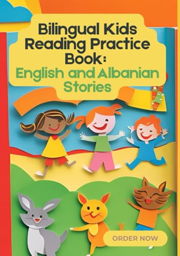 Bilingual Kids Reading Practice Book: English and Albanian Stories to Build Early Reading Skills | Age 6 to 12 Bilingual Kids Reading Practice Book: English and Albanian Stories to Build Early Reading Skills | Age 6 to 12 von Independently published