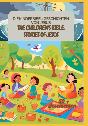 Die Kinderbibel: Geschichten von Jesus (The Children's Bible: Stories of Jesus) von Independently published