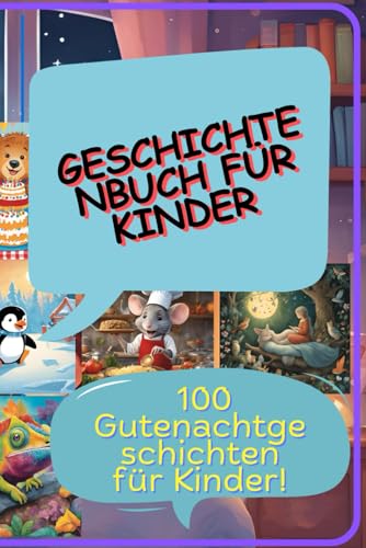 Geschichtenbuch für Kinder | 100 Gutenachtgeschichten für Kinder: Story Book for kids Geschichtenbuch für Kinder | 100 Gutenachtgeschichten für Kinder: Story Book for kids von Independently published