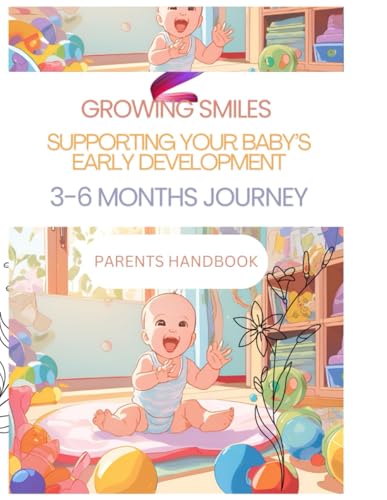 Growing Smiles | Supporting Your Baby’s Early Development | 3-6 Months Journey Growing Smiles | Supporting Your Baby’s Early Development | 3-6 Months Journey von Independently published