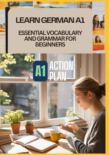 Learn German A1: Essential Vocabulary and Grammar for Beginners | Small but Make difference (The German Learning Series: A Comprehensive Guide from Beginner to Fluent, Band 1) von Independently published