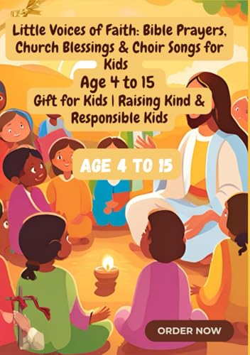 Little Voices of Faith: Bible Prayers, Church Blessings & Choir Songs for Kids | Age 4 to 15 | Gift for Kids | Raising Kind & Responsible Kids Little Voices of Faith: Bible Prayers, Church Blessings & Choir Songs for Kids | Age 4 to 15 | Gift for Kids | Raising Kind & Responsible Kids von Independently published