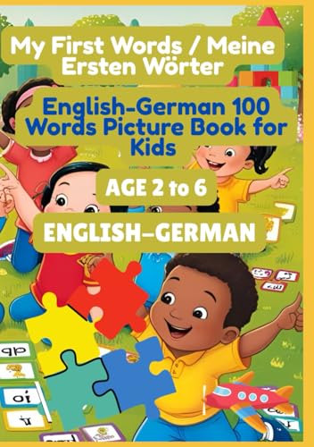 My First Words / Meine Ersten Wörter: A Colorful English-German 100 Words Picture Book for Kids Ages 2–6 | Bilingual Learning & Early Development My First Words / Meine Ersten Wörter: A Colorful English-German 100 Words Picture Book for Kids Ages 2–6 | Bilingual Learning & Early Development von Independently published