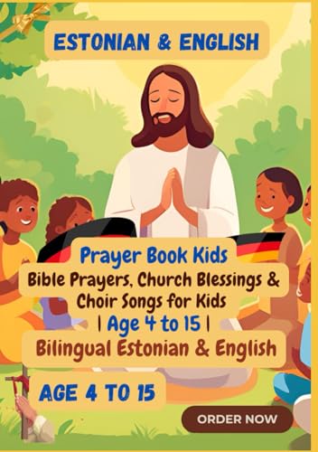Prayer Book Kids: Bible Prayers, Church Blessings & Choir Songs for Kids | Age 4 to 15 | Bilingual Estonian & English Prayer Book Kids: Bible Prayers, Church Blessings & Choir Songs for Kids | Age 4 to 15 | Bilingual Estonian & English von Independently published