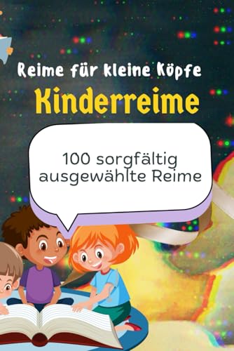 Reime für kleine Köpfe | 100 Kinderreime Reime für kleine Köpfe | 100 Kinderreime von Independently published