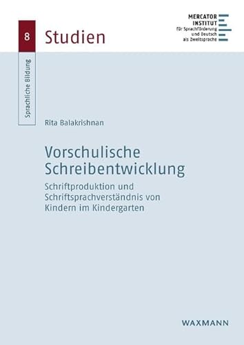 Vorschulische Schreibentwicklung: Schriftproduktion und Schriftsprachverständnis von Kindern im Kindergarten (Sprachliche Bildung Studien)