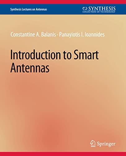 Introduction to Smart Antennas (Synthesis Lectures on Antennas) von Springer