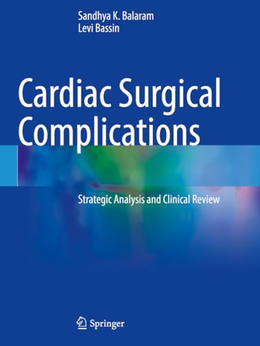 Cardiac Surgical Complications: Strategic Analysis and Clinical Review