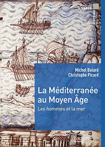 LA MEDITERRANEE AU MOYEN AGE: Les hommes et la mer