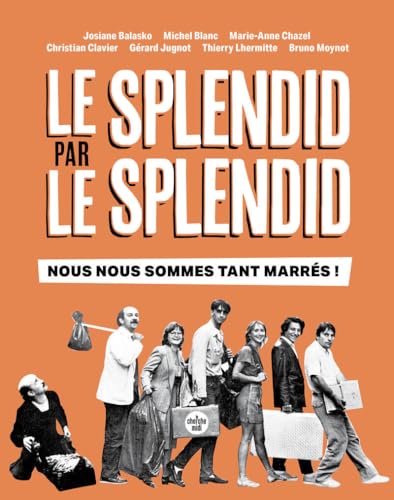 Le Splendid par le Splendid, nous nous sommes tant marrés ! von CHERCHE MIDI