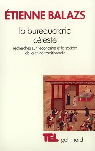 La Bureaucratie céleste: Recherches sur l'économie et la société de la Chine traditionnelle