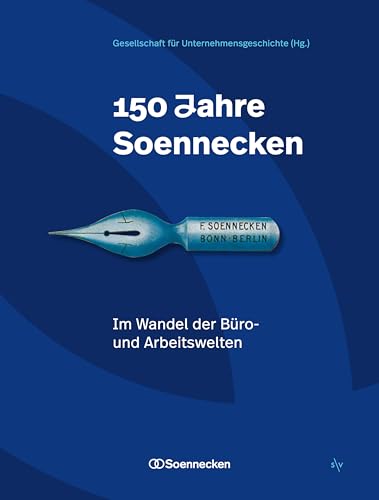 150 Jahre Soennecken. Arbeitswelten im Wandel 150 Jahre Soennecken. Arbeitswelten im Wandel von Societäts-Verlag