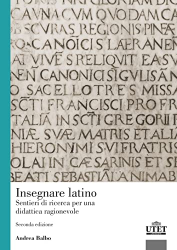 Insegnare latino. Sentieri di ricerca per una didattica ragionevole