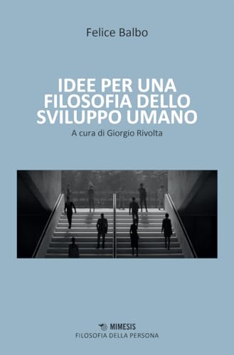Idee per una filosofia dello sviluppo umano (Filosofia della persona) von Mimesis
