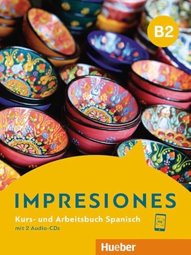 Impresiones B2: Kurs- und Arbeitsbuch mit 2 Audio-CDs von Hueber