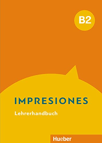 Impresiones B2: Lehrerhandbuch von Hueber Verlag