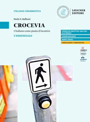 Crocevia. L'italiano come punto d'incontro. L'essenziale. Per le Scuole superiori