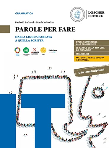 Parole per fare. Dalla lingua parlata a quella scritta. Con La grammatica a colpo d'occhio. Per le Scuole superiori von Loescher