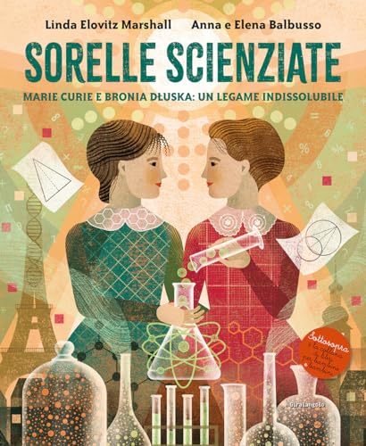 Sorelle scienziate. Marie Curie e Bronia Dluska, un legame indissolubile (Sottosopra) von EDT-Giralangolo