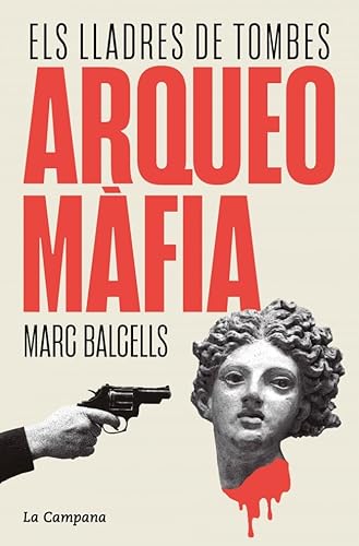 Arqueomàfia: Els lladres de tombes (Divulgació) von La Campana