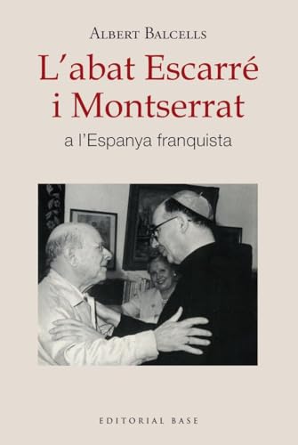 L'abat Escarré i Montserrat a l'Espanya franquista (Base Històrica, Band 206) von EDITORIAL BASE (CAT)