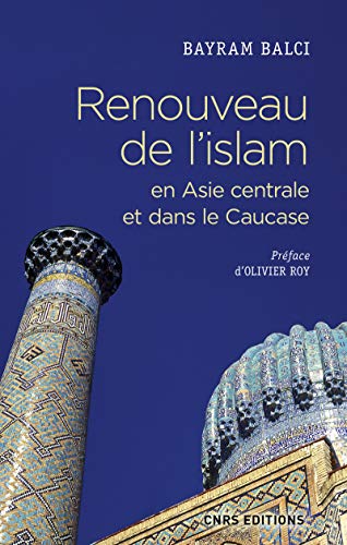 Renouveau de l'islam en Asie centrale et dans le Caucase von CNRS EDITIONS