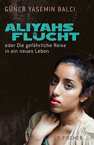 Aliyahs Flucht: oder Die gefährliche Reise in ein neues Leben