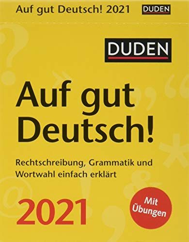 Duden Auf gut Deutsch! Tagesabreißkalender 2021 - Tischkalender zum Aufstellen oder Aufhängen - Rechtschreibung, Grammatik und Wortwahl einfach erklärt - Format 11 x 14 cm