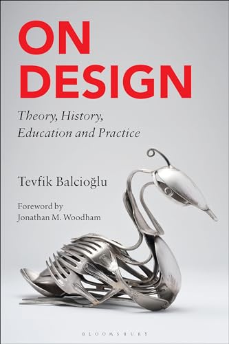 On Design: Theory, History, Education and Practice von Bloomsbury Visual Arts
