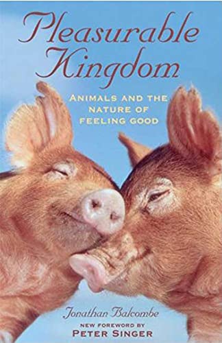 PLEASURABLE KINGDOM: Animals and the Nature of Feeling Good (MacSci) von St. Martin's Press