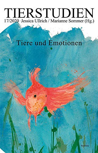 Tiere und Emotionen: Tierstudien 17/2020 von Neofelis Verlag GmbH