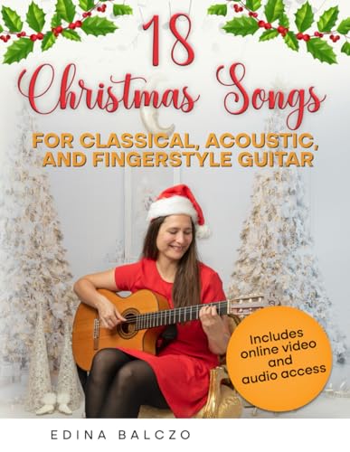 18 Christmas Songs for Classical, Acoustic, and Fingerstyle Guitar von Independent Publishing Network