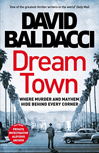 Dream Town: The Gripping Third Thriller in the Bestselling Aloysius Archer Series (Private Investigator Archer, 3)