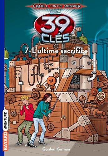 Les 39 clés, Saison 2 Tome 7 : L'ultime sacrifice Les 39 clés, Saison 2 Tome 7 : L'ultime sacrifice