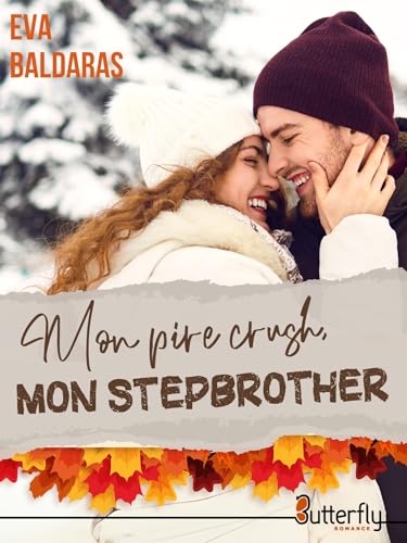 MON PIRE CRUSH, MON STEPBROTHER von BUTTERFLY