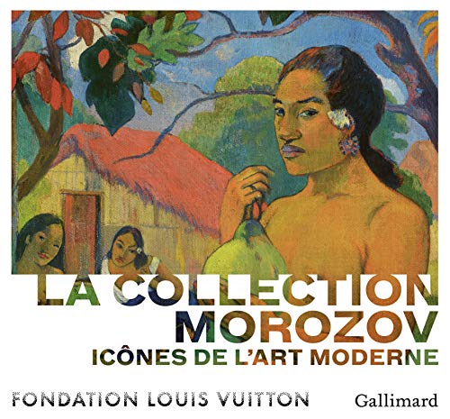 Icones De L'Art Moderne, La Collection Morozov: Icônes de l'Art moderne