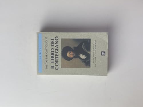 Il libro del cortegiano (BUR Classici, Band 611) von Rizzoli - RCS Libri