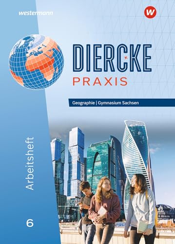 Diercke Praxis SI - Ausgabe für Gymnasien in Sachsen: Arbeitsheft 6: Sekundarstufe 1 (Diercke Praxis SI - Arbeits- und Lernbuch: Ausgabe 2019 für Gymnasien in Sachsen) von Westermann Schulbuchverlag