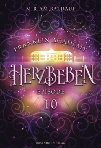 Franklin Academy, Episode 10 - Herzbeben Franklin Academy, Episode 10 - Herzbeben von Rosenrot Verlag