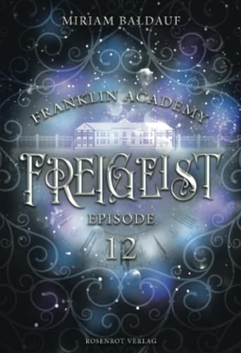 Franklin Academy, Episode 12 - Freigeist: Fantasy-Serie