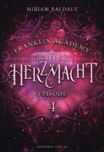 Franklin Academy, Episode 4 - Herzmacht von Rosenrot Verlag