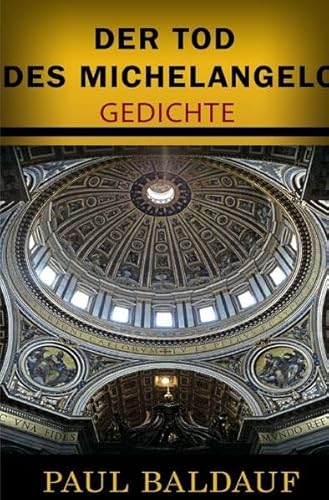 Der Tod des Michelangelo: Gedichte