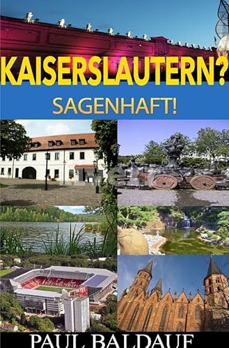 KAISERSLAUTERN?: Sagenhaft! von epubli