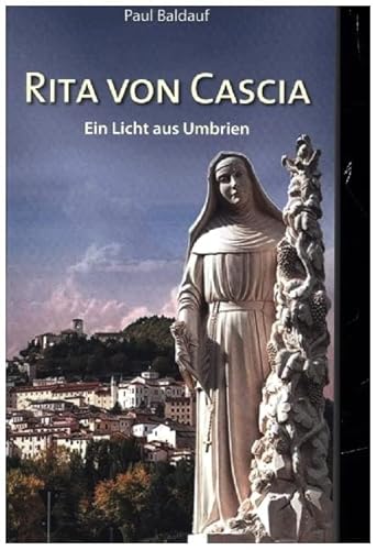Rita von Cascia: Ein Licht aus Umbrien von fe-medienvlg
