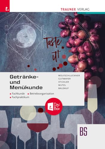 Getränke- und Menükunde, Fachkunde, Betriebsorganisation, Fachpraktikum + TRAUNER-DigiBox Getränke- und Menükunde, Fachkunde, Betriebsorganisation, Fachpraktikum + TRAUNER-DigiBox von Trauner Verlag