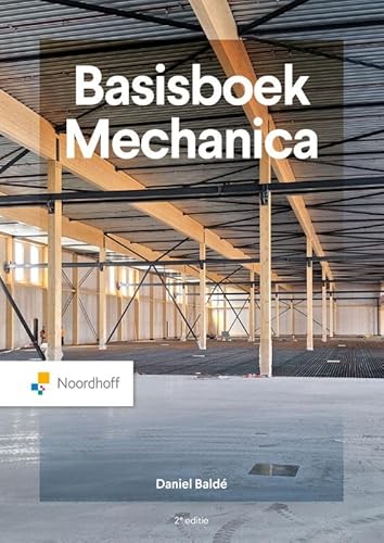 Basisboek Mechanica - 2e editie Basisboek Mechanica - 2e editie von Noordhoff Uitgevers