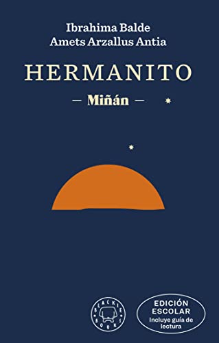Hermanito. EDICIÓN ESCOLAR (incluye guía de lectura): Miñán von Blackie Books