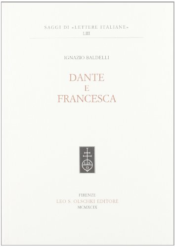 Dante E Francesca (Saggi Di Lettere Italiane, 53, Band 53)